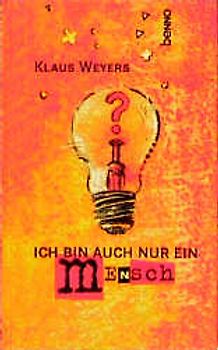 Ich bin auch nur ein Mensch