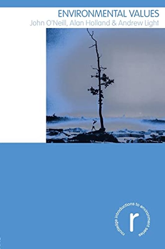 Environmental Values (Routledge Introductions to Environment) - John O'Neill