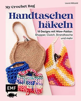 My Crochet Bag – Handtaschen häkeln