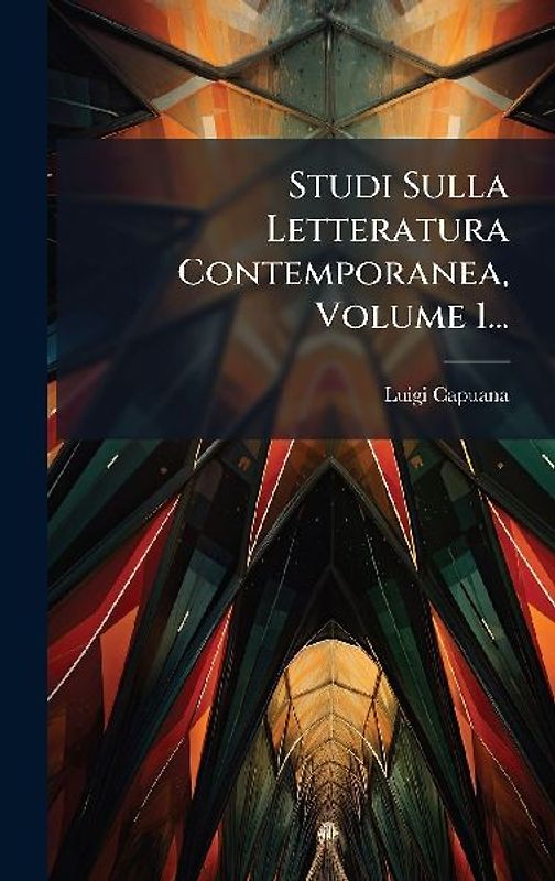 Studi Sulla Letteratura Contemporanea, Volume 1...