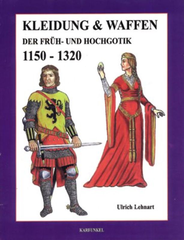 Kleidung & Waffen der Früh- und Hochgotik 1150-1320