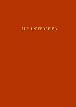 Die Opferfeier - Liturgieausgabe
