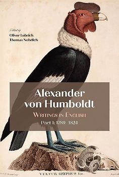 Alexander von Humboldt - Writings in English, Part I: 1789-1824