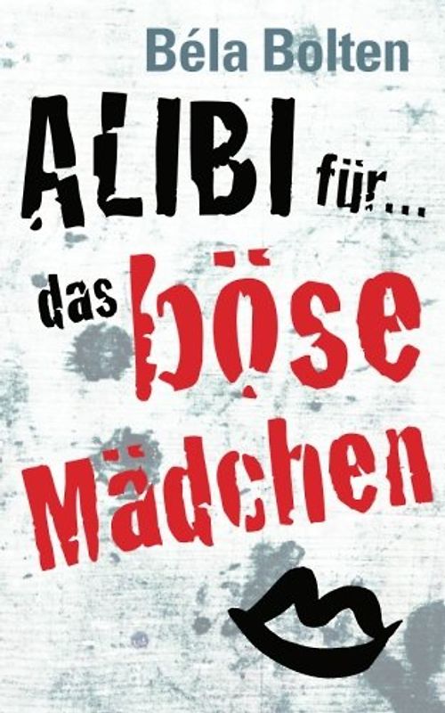Alibi für das böse Mädchen (Mörderische Alibis, Band 2)