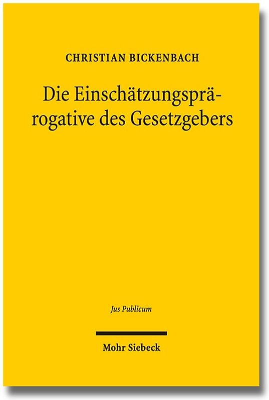 Die Einschätzungsprärogative des Gesetzgebers
