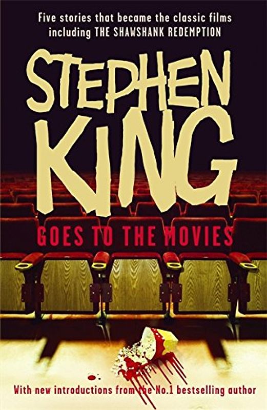 Stephen King Goes to the Movies: Featuring "Rita Hayworth and Shawshank Redemption", "Hearts in Atlantis" ("Low Men in Yellow Coats"), "1408", the "Mangler" and "Children of the Corn" - King, Stephen