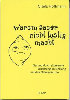 Warum sauer nicht lustig macht