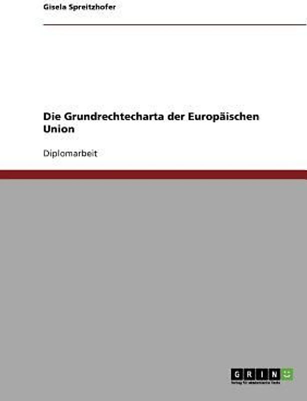 Die Grundrechtecharta der Europäischen Union