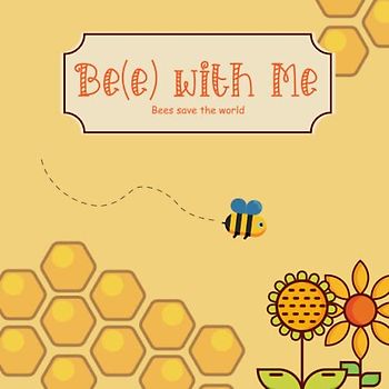 Bee with Me. Bees save the world: Book About Bees for Kids, Busy Bee, Hardworking bee, Collects Nectar to Produce Honey, Bee book for toddlers, how honey is made