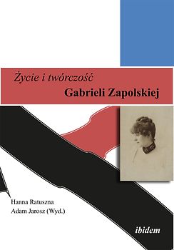 Zycie i twórczosc Gabrieli Zapolskiej
