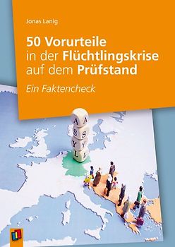 50 Vorurteile in der Flüchtlingskrise auf dem Prüfstand