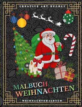 Malbuch Weihnachten | Weihnachtsmalbuch: 30 Weihnachtsmotive zum Ausmalen. Oh ho ho Weihnachten für Kinder ab 6 Jahre mit Weihnachtsmänner, ... u.v.m für Jungen und Mädchen (Kinder Malbuch)