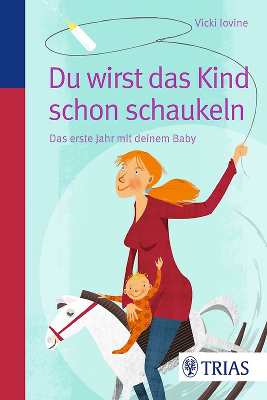 Du wirst das Kind schon schaukeln. Das erste Jahr mit dem Baby