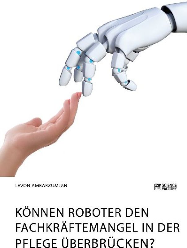 Können Roboter den Fachkräftemangel in der Pflege überbrücken?