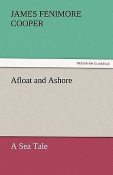 Afloat and Ashore A Sea Tale
