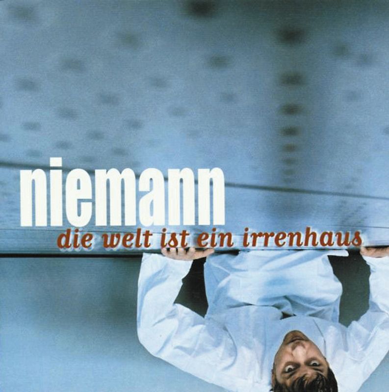 Niemann - Die Welt Ist Ein Irrenhaus