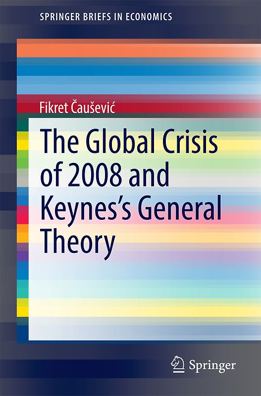 The Global Crisis of 2008 and Keynes's General Theory