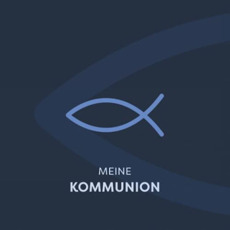 Meine Kommunion: Gästebuch und Erinnerungsalbum für die Kommunionsfeier · Kommunionsalbum für Jungen · Fischsymbol auf Blau