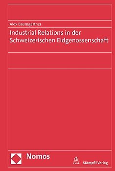 Industrial Relations in der Schweizerischen Eidgenossenschaft