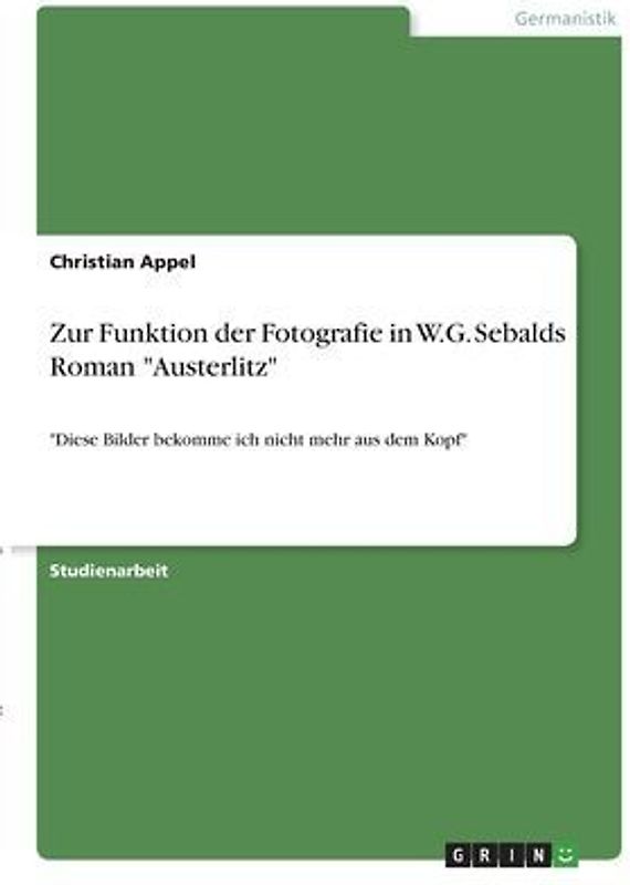 Zur Funktion der Fotografie in W.G. Sebalds Roman "Austerlitz"