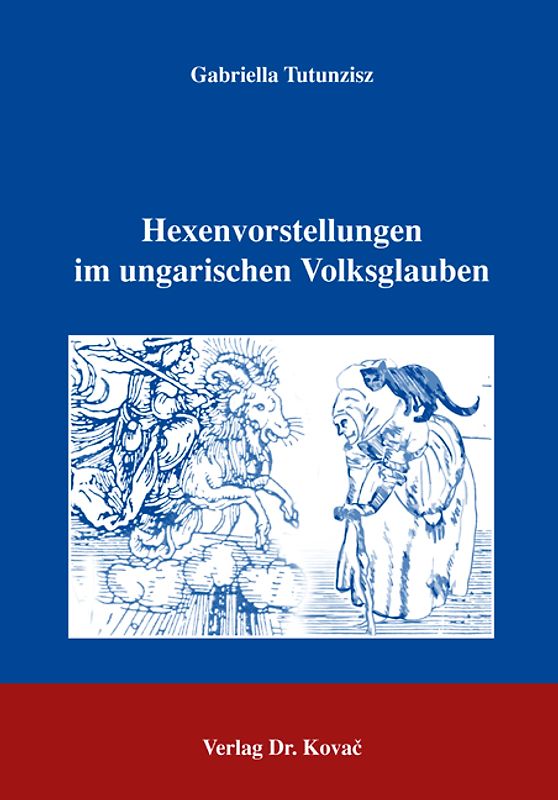 Hexenvorstellungen im ungarischen Volksglauben