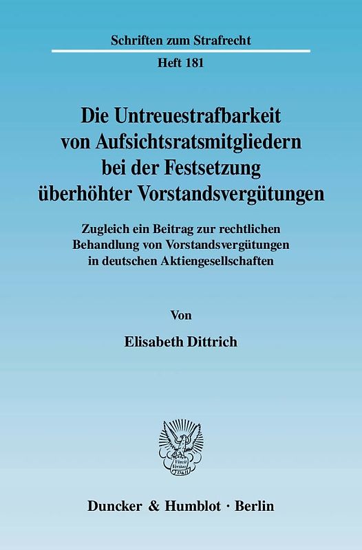 Die Untreuestrafbarkeit von Aufsichtsratsmitgliedern bei der Festsetzung überhöhter Vorstandsvergütungen.