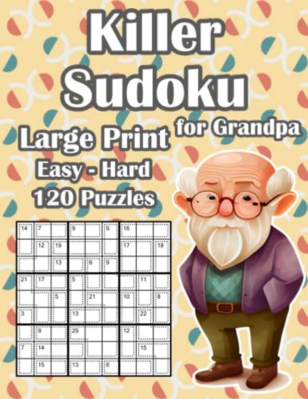 Sum Sudoku for Grandparents: Killer Sudoku Puzzle Book with 120 Easy, Medium & Hard Puzzles in Large Print