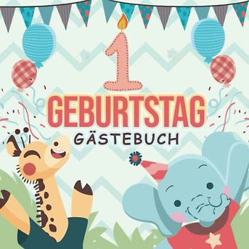 Gästebuch 1. Geburtstag: Buch zum Eintragen für Glückwünsche und die schönsten Fotos der Gäste I Geschenk für Mädchen oder Junge I Geschenkidee 1. Geburtstag zur Erinnerung