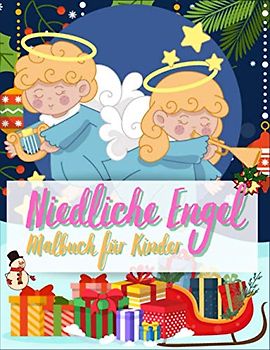Niedliche Engel Malbuch für Kinder: Das wirklich beste Malbuch für entspannende Weihnachtsengel für Kinder, Kinder im Vorschulalter. Jungen, Mädchen Erleichterung und Entspannung
