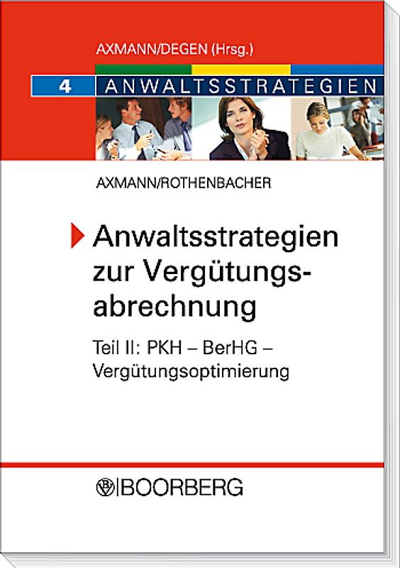 Anwaltsstrategien zur Vergütungsabrechnung - Teil II: PKH - BerHG - Vergütungsoptimierung