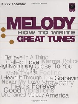 Melody: How to Write Great Tunes [With CD] - Rikky Rooksby