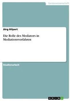 Die Rolle des Mediators in Mediationsverfahren