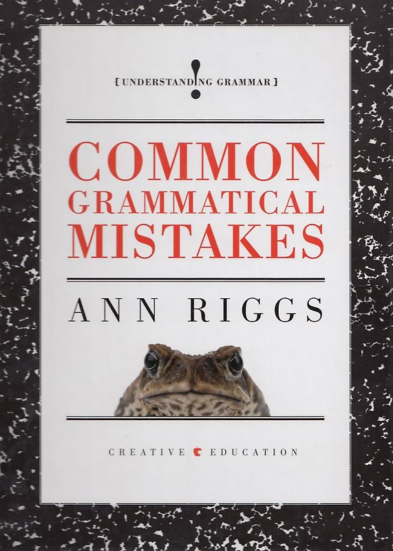 Common Grammatical Mistakes: Understanding Grammar - Ann Riggs [Hardcover]