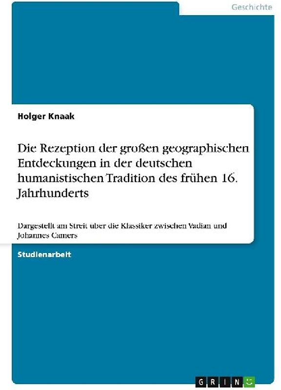Die Rezeption der großen geographischen Entdeckungen in der deutschen humanistischen Tradition des frühen 16. Jahrhunderts