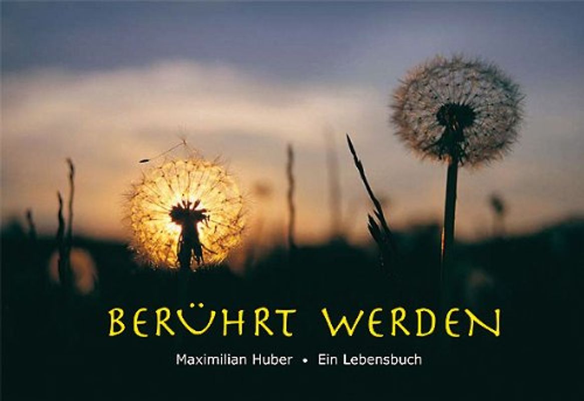 Berührt werden. Ein Lebensbuch