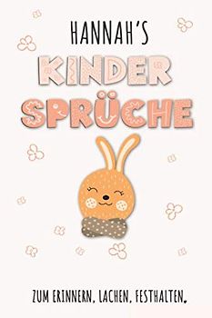 Hannah`s Kinder Sprüche: Hannah Tagebuch für Erste Worte, Sätze, Sprüche, Versprecher aus dem Kindermund, Anekdoten mit über 110 Seiten liniert. ... Nachwuchs, Kind, Baby oder als Babytagebuch