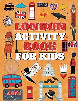 London Activity Book For Kids: A Fantastic London Themed Activity Book | Includes Colouring Mazes Word Searches Dot To Dot and Fun Facts