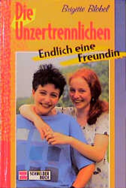 Die Unzertrennlichen / Endlich eine Freundin