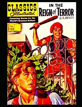 The Reign of Terror: Classics Illustrated 139