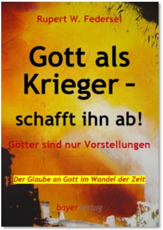 Gott als Krieger – schafft ihn ab!