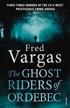 The Ghost Riders of Ordebec: A Commissaire Adamsberg novel - Vargas, Fred