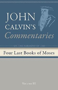 Commentaries on the Four Last Books of Moses Arranged in the Form of a Harmony, Volume 3