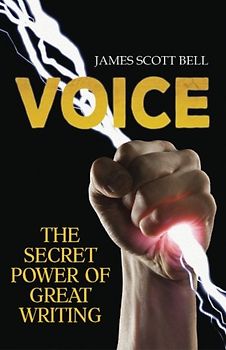 VOICE: The Secret Power of Great Writing (Bell on Writing)