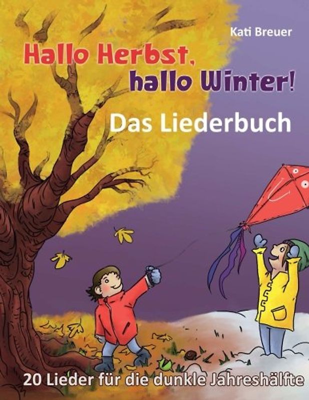 Hallo Herbst, hallo Winter! - 20 Lieder für die dunkle Jahreshälfte: Das Liederbuch mit allen Texten, Noten und Gitarrengriffen zum Mitsingen und Mitspielen