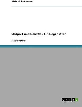 Skisport und Umwelt - Ein Gegensatz?