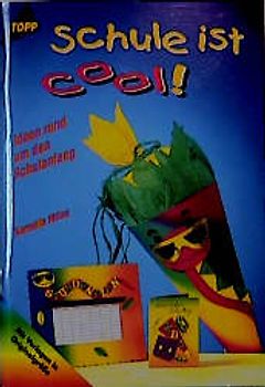 Schule ist cool!. Ideen rund um den Schulanfang