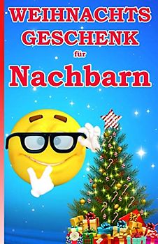 Weihnachtsgeschenk für Nachbarn: Das kleine Mitbringsel für unseren Nachbarn zum Weihnachtsfest