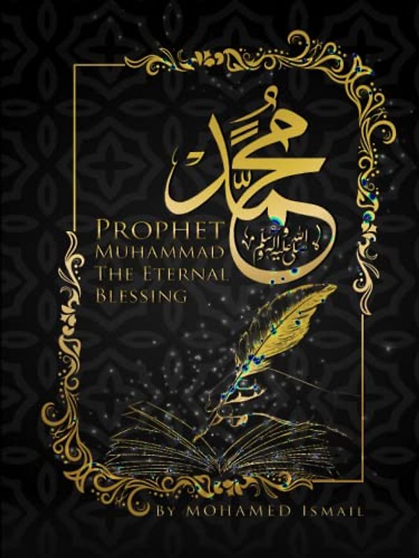 Prophet Muhammad (P.B.U.H): The Eternal Blessing