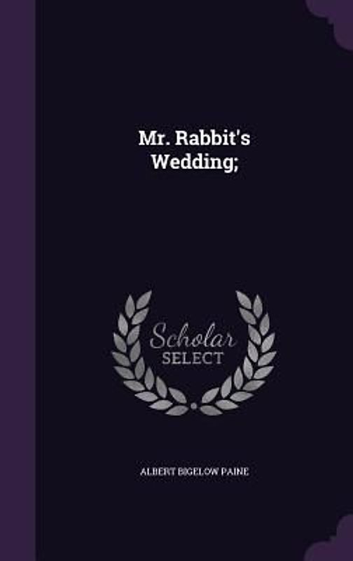Mr. Rabbit's Wedding;