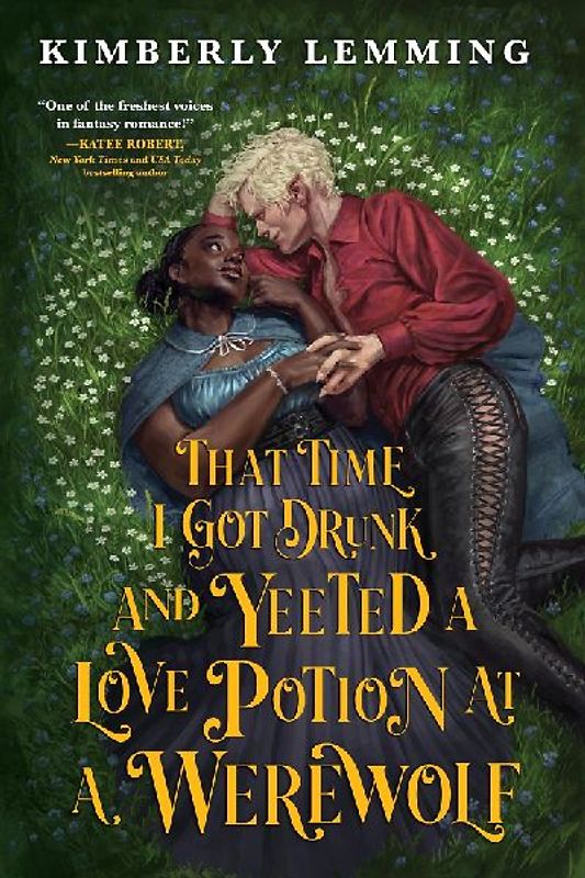 That Time I Got Drunk and Yeeted a Love Potion at a Werewolf